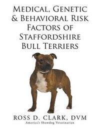 Cover image for Medical, Genetic & Behavioral Risk Factors of Staffordshire Bull Terriers