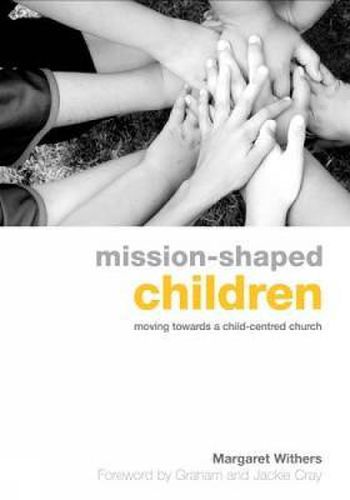 Cover image for Mission-Shaped Children: Moving Towards a Child-Centred Church