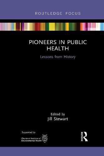 Cover image for Pioneers in Public Health: Lessons from History