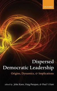 Cover image for Dispersed Democratic Leadership: Origins, Dynamics, and Implications