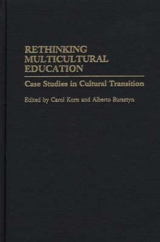 Cover image for Rethinking Multicultural Education: Case Studies in Cultural Transition