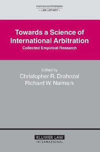 Cover image for Towards a Science of International Arbitration: Collected Empirical Research: Collected Empirical Research