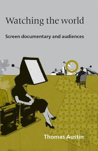 Cover image for Watching the World: Screen Documentary and Audiences