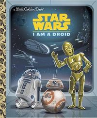 Cover image for I Am a Droid (Star Wars)