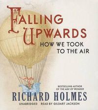 Cover image for Falling Upwards: How We Took to the Air