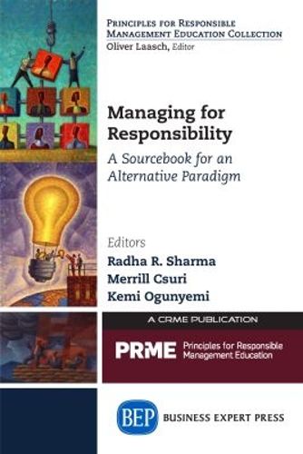 Cover image for Managing for Responsibility: A Sourcebook for an Alternative Paradigm