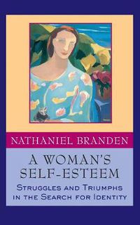 Cover image for A Woman's Self-Esteem - Struggles and Triumphs in the Search for Identity