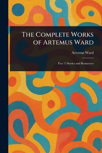 Cover image for The Complete Works of Artemus Ward