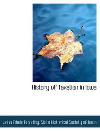 Cover image for History of Taxation in Iowa