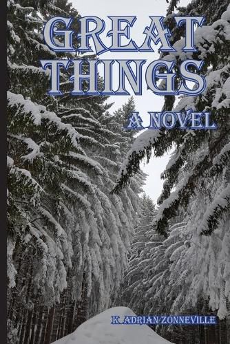 Cover image for Great Things, A Novel
