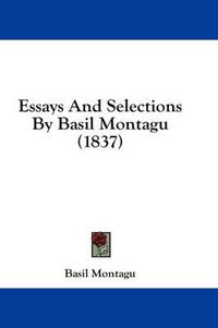 Cover image for Essays and Selections by Basil Montagu (1837)