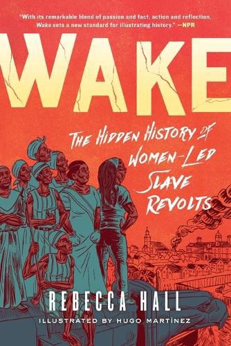 Cover image for Wake: The Hidden History of Women-Led Slave Revolts