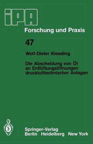 Cover image for Die Abscheidung von OEl an Entluftungsoeffnungen drucklufttechnischer Anlagen