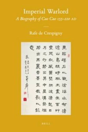 Imperial Warlord: A Biography of Cao Cao 155-220 AD