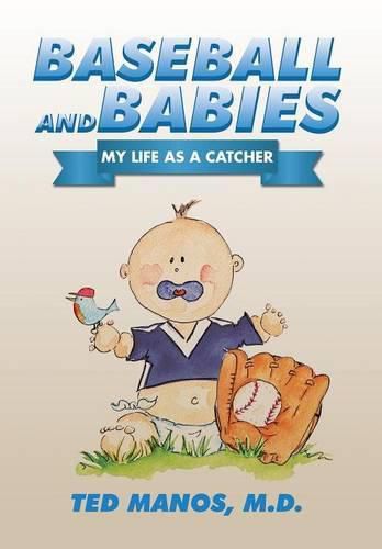 Cover image for Baseball and Babies: My Life as a Catcher