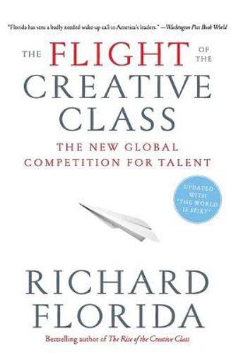 Cover image for The Flight of the Creative Class: The New Global Competition for Talent