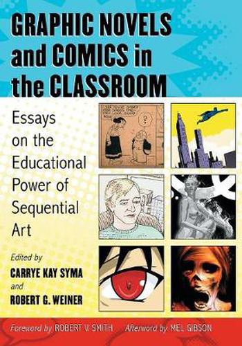 Cover image for Graphic Novels and Comics in the Classroom: Essays on the Educational Power of Sequential Art