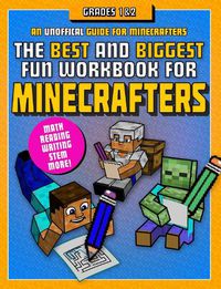 Cover image for The Best and Biggest Fun Workbook for Minecrafters Grades 1 & 2: An Unofficial Learning Adventure for Minecrafters