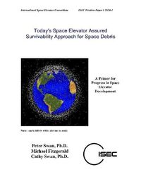 Cover image for Today's Space Elevator Assured Survivability Approach for Space Debris