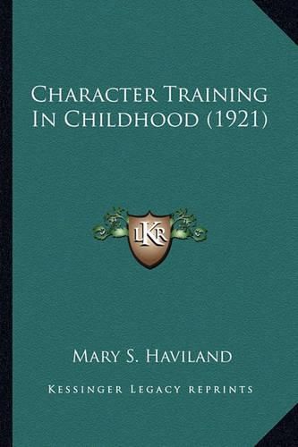 Cover image for Character Training in Childhood (1921)