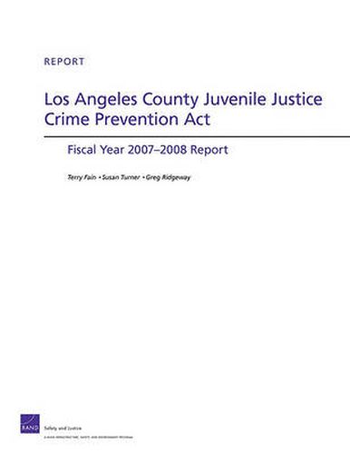 Los Angeles County Juvenile Justice Crime Prevention Act: Fiscal Year 2007-2008 Report