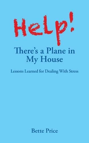 Cover image for Help! There's a Plane in My House