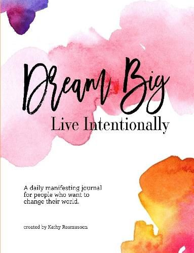 Cover image for Dream Big, Live Intentionally