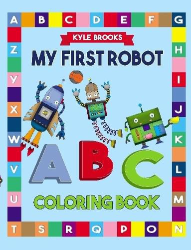 Cover image for My First Robot ABC Coloring Book