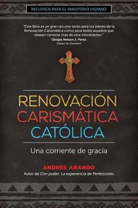 Cover image for Renovacion Carismatica Catolica: Una Corriente de Gracia