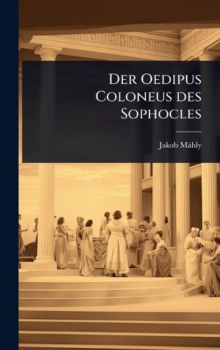 Cover image for Der Oedipus Coloneus des Sophocles