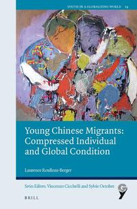 Cover image for Young Chinese Migrants: Compressed Individual and Global Condition