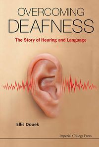 Cover image for Overcoming Deafness: The Story Of Hearing And Language