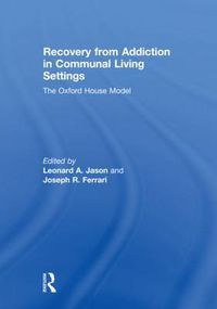 Cover image for Recovery from Addiction in Communal Living Settings: The Oxford House Model