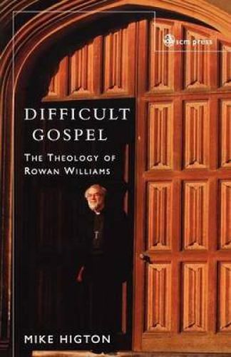 Cover image for Difficult Gospel: The Theology of Rowan Williams