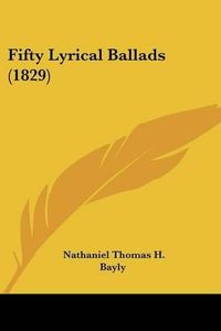 Cover image for Fifty Lyrical Ballads (1829)