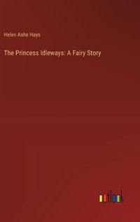 Cover image for The Princess Idleways