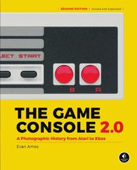 Cover image for The Game Console 2.0: A Photographic History From Atari to Xbox