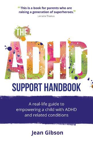 Cover image for The ADHD Support Handbook: A real-life guide to empowering a child with ADHD and related conditions