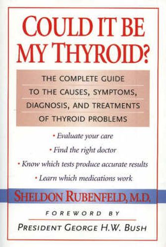 Cover image for Could It Be My Thyroid?: The Complete Guide to the Causes, Symptoms, Diagnosis, and Treatments of Thyroid Problems