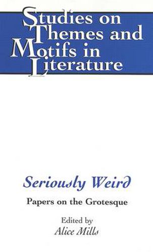 Cover image for Seriously Weird: Papers on the Grotesque