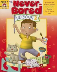 Cover image for The Never-Bored Kid Book 2, Age 6 - 7 Workbook