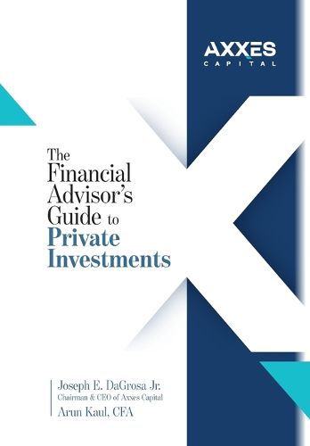 Cover image for The Financial Advisor's Guide to Private Investments