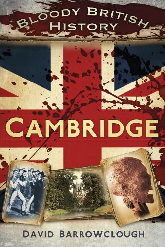 Cover image for Bloody British History: Cambridge