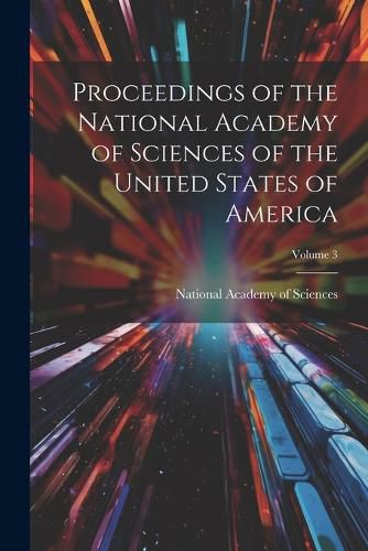 Proceedings of the National Academy of Sciences of the United States of America; Volume 3