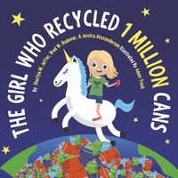 Cover image for The Girl Who Recycled 1 Million Cans