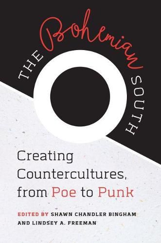 Cover image for The Bohemian South: Creating Countercultures, from Poe to Punk