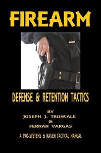 Cover image for Firearm Defense and Retention Tactics