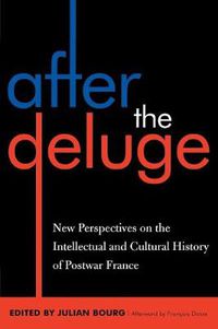 Cover image for After the Deluge: New Perspectives on the Intellectual and Cultural History of Postwar France