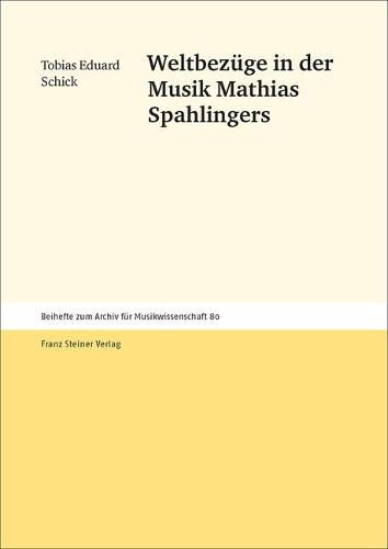 Cover image for Weltbezuge in Der Musik Mathias Spahlingers