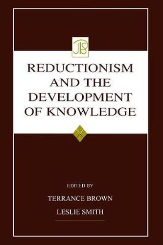 Cover image for Reductionism and the Development of Knowledge